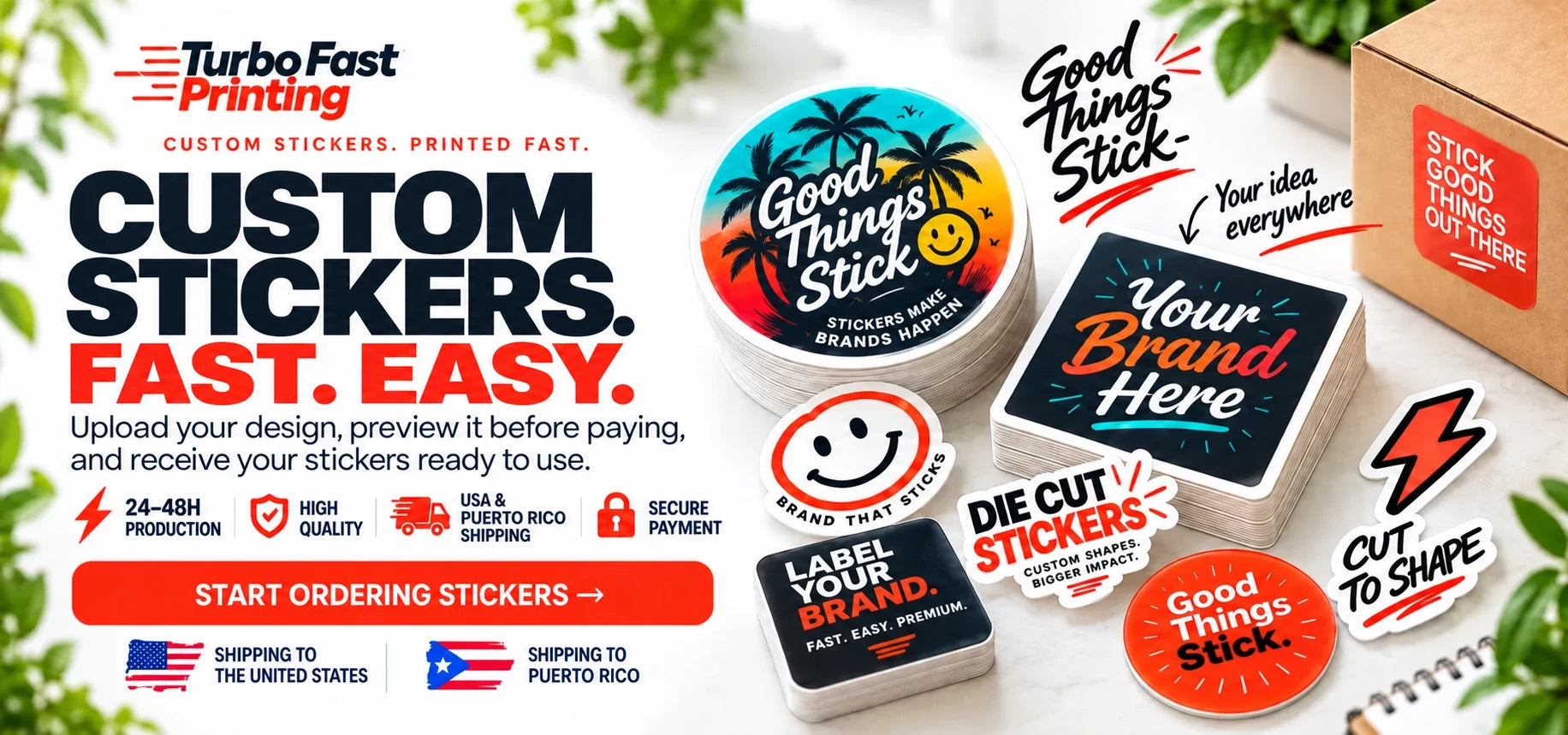 Turbo Fast Printing: custom stickers, fast and easy. Upload your design and preview it before paying. Production in 24–48 hours. Shipping to the United States and Puerto Rico. Secure payment.